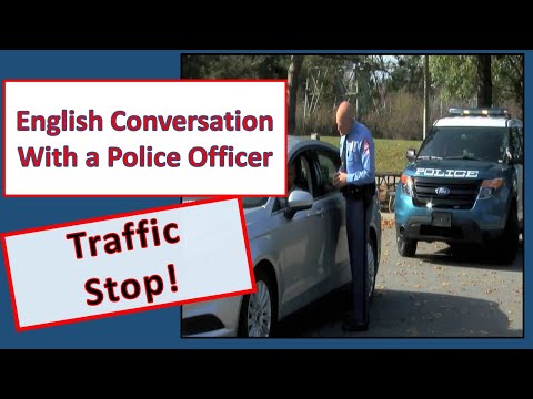 English Conversation with a Police Officer - Traffic Stop!
