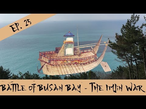 Battle of Busan Bay - The Imjin War - Episode 25