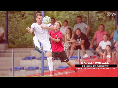 SKRÓT MECZU: ORZEŁ ŁĘKAWICA - PODLESIANKA KATOWICE