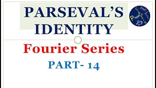 Parseval's Identity, Fourier Series, Part- 14