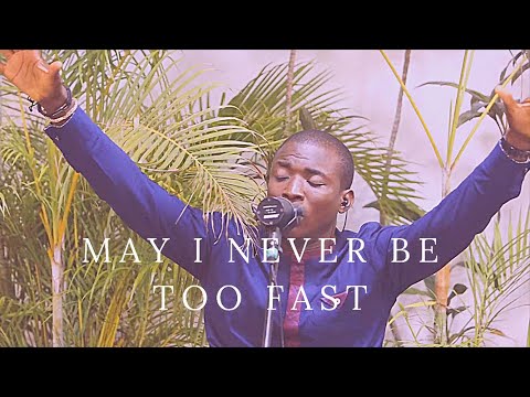 Theophilus Sunday and TY Bello- MAY I NEVER BE TOO FAST