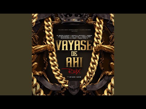 Vayase De Ahí [with Juanka, Ceky Viciny, Pacho El Antifeka, La Insuperable, Haraca Kiko,...