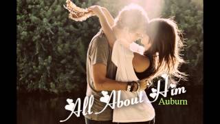 All About Him - Auburn