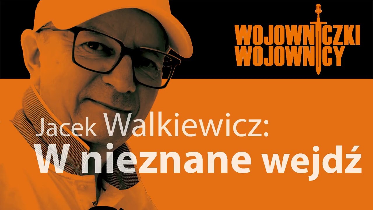 #  85 - Jacek Walkiewicz – W nieznane wejdź, odważnym bądź, za tajemnicą idź. (4 wrze 2024)