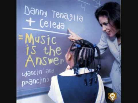 Danny Tenaglia + Celeda - Music Is The Answer (Fire Island's "La Musica Es La Respuesta")