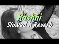 Kashni Slowed X Reverb Jasmine Sandlas Punjabi Song Ik Meri Akh Kashni Lofi Music