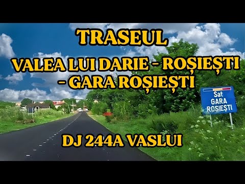 Drumul Valea lui Darie - Rosiesti - Gara Rosiesti DJ 244A - E 581 spre Crasna Vaslui video 4K 2023