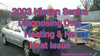 2003 Nissan Sentra Diagnosing a Over Heating & No heat issue. Bad Radiator Cap?
