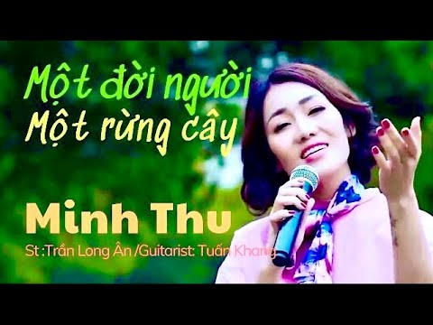 MỘT ĐỜI NGƯỜI MỘT RỪNG CÂY MINH THU | BÀI HÁT MỘC