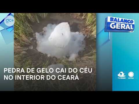 Pedra de gelo cai do céu no interior do Ceará | Balanço Geral CE