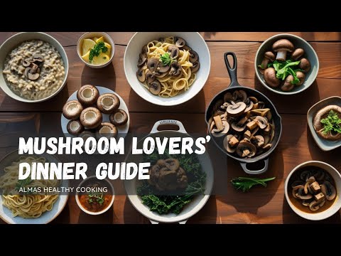 Mushroom Lovers’ Dinner Guide | 6 Easy Pasta, Risotto & Veggie Recipes