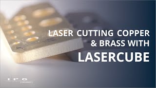 Laser Cutting Copper & Brass with IPG's LaserCube