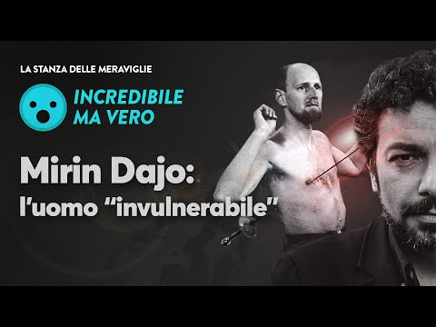 Mirin Dajo: l'uomo "invulnerabile"