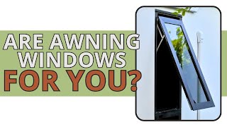 Awning Windows: The Ultimate Home Improvement Guide | Benefits, Placement, Materials & Styles