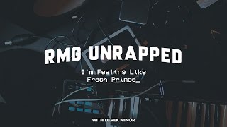 Derek Minor - I&#39;m Feeling Like Fresh Prince [RMG Unrapped]