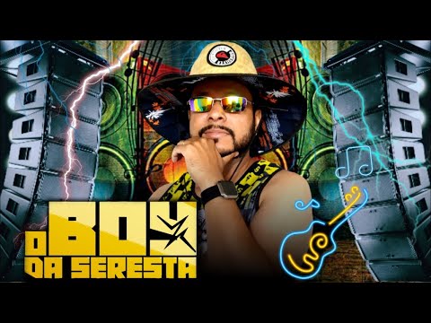 O BOY DA SERESTA - VERÃO 2021 - MÚSICAS NOVAS (TRINCANDO OS MÉDIOS)  #ARROCHADEIRA #CHSHEIK