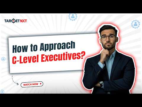 How to Approach C-Level Executives (Proven B2B Prospecting Strategies)