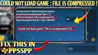 {SOLVED 100%}🔥Ppsspp Fix Could Not Load Game | File Is compressed Please decompress first