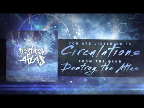 Destroy the Atlas- Circulations