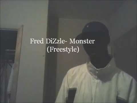 Fred Dizzle - Monster Freestyle (Video)