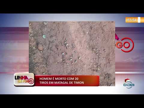 LINHA DE FOGO (23 12) HOMEM É MORTO COM 20 TIROS EM MATAGAL DE TIMON