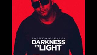 [OFFICAL] Darkness to Light- TomE ft JRDN &amp; Ish