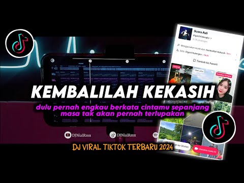 DJ Kembalilah Kekasih Remix Viral TikTok Terbaru 2024 Full Bass