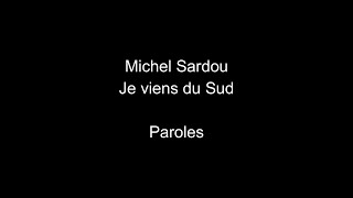Michel Sardou-Je viens du Sud-paroles