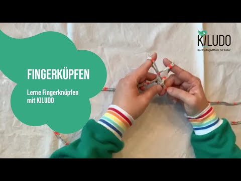 KILUDO Basteln für Kinder: Fingerknüpfen «Düntle»