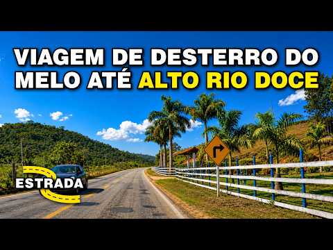 🚗 DE DESTERRO DO MELO A ALTO RIO DOCE – UMA VIAGEM PELO INTERIOR DE MINAS GERAIS! ⛰️🌿