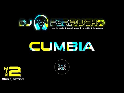🔥 IN THE MIX ▷ Cumbia Mix 2 ✘ DJ⩔Perrucho