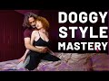Doggystyle Advanced Variations 3 Tips To Rock Her World From Behind