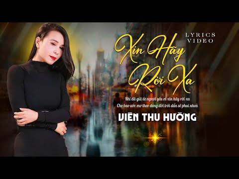 XIN HÃY RỜI XA / Viên Thu Hường | OFFICIAL Lyrics Video || Nhạc Vàng Xưa Bất Hủ