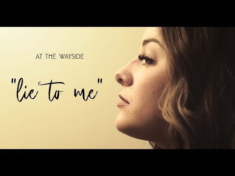At The Wayside - Lie To Me Official Music Video