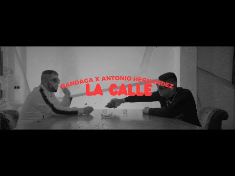 Antonio Hernández X Bandaga - La Calle [Videoclip Oficial]