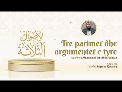 15. Tre parimet dhe argumentet e tyre - Hoxhë Bajram Karabeg