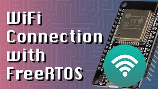 Keep WiFi Connection Alive with FreeRTOS Task (ESP32 + Arduino series)