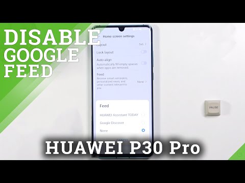 How to Disable Google Feed in Huawei P30 Pro - Enable Google Feed