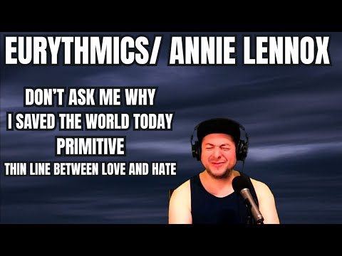 FIRST TIME HEARING selections from Eurythmics & Annie Lennox  (Reaction)
