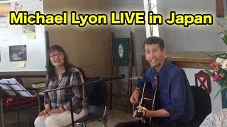 Michael Lyon LIVE in Japan