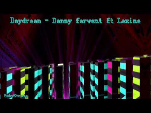 Daydream - Danny fervent ft Lexine