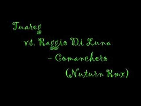 Tuareg vs. Raggio di Luna-Comanchero (Nuturn Remix)