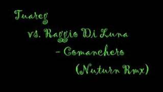 Tuareg vs. Raggio di Luna-Comanchero (Nuturn Remix)