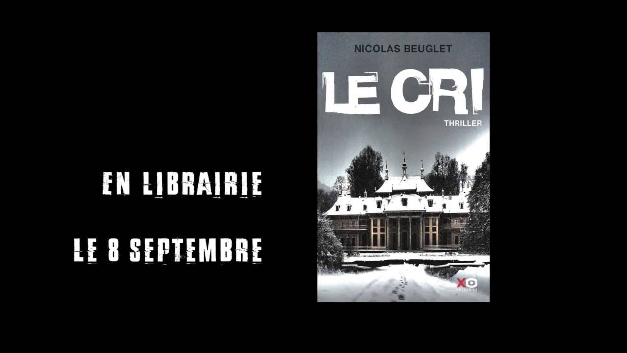 Le Cri - Nicolas Beuglet