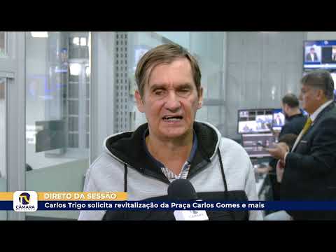 Carlos Trigo solicita revitalização da Praça Carlos Gomes e mais ?? 