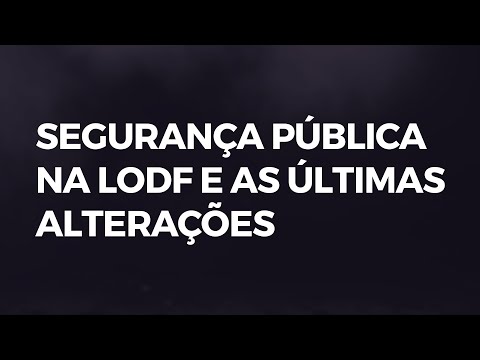 Segurança Pública na LODF e as últimas alterações - com Sérgio Gaúcho
