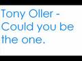Tony Oller Could You Be The One