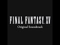 Final Fantasy 15 OST Stand Your Ground Battle 15 Min