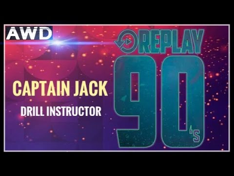 REPLAY 90s -  Captain Jack - Drill Instructor