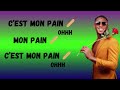 L Oiseau Rare MON PAIN Lyric Vidéo
